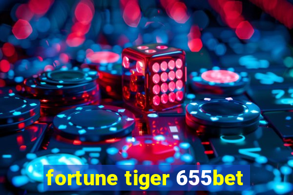 fortune tiger 655bet